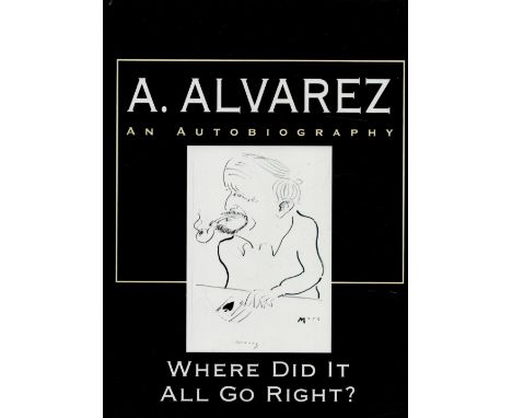 A Alvarez An Autobiography by A Alvarez 1999 First Edition Hardback Book published by Richard Cohen Books, good condition. So