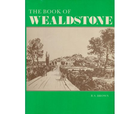 The Book of Wealdstone by R S Brown 1989 Limited & First Edition Hardback Book published by Barracuda Books, good condition. 