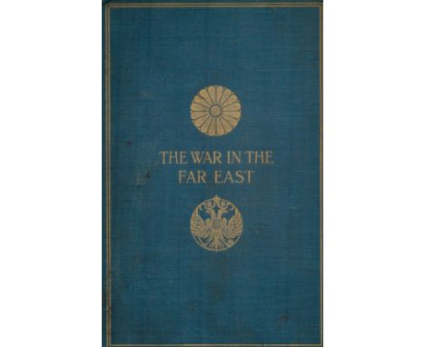 The War in The Far East 1904 - 1905 by The Military Correspondent of The Times 1905 First Edition Hardback Book published by 