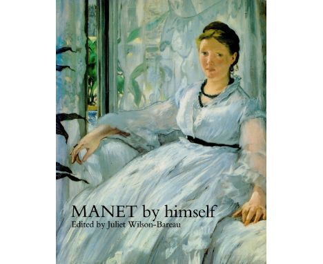 Manet by Himself Edited by Juliet Wilson-Bareau 1995 First UK Edition Softback Book published by Little, Brown and Co (UK), g