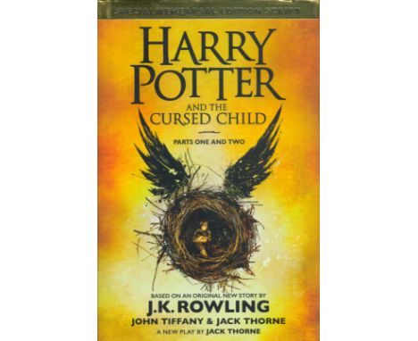 Harry Potter and The Cursed Child - Parts One and Two by John Tiffany & Jack Thorne 2016 First Edition Hardback Book publishe