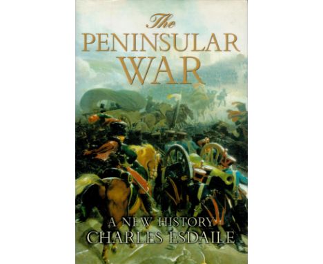 The Peninsular War by Charles Esdaile 2002 First Edition Hardback Book published by Allen Lane (Penguin), good condition. Sol