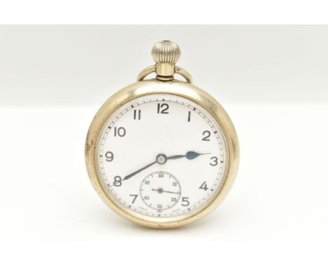A MILITARY ISSUE NICKEL, OPEN FACE POCKET WATCH, manual wind, round white Arabic numeral dial, subsidiary dial at the six o'c