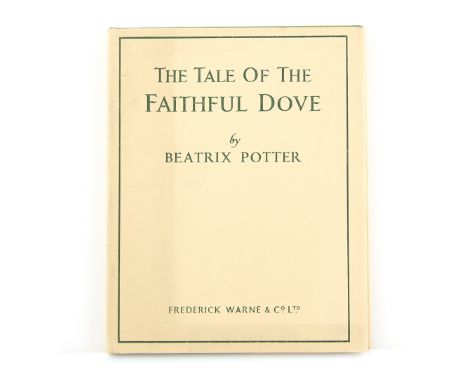 Beatrix Potter (1866-1943), The Tale of The Faithful Dove, first edition, original green cloth, dust jacket, rare first editi