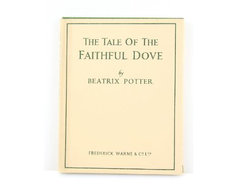 Beatrix Potter (1866-1943), The Tale of The Faithful Dove, first edition, original green cloth, dust jacket, rare first editi