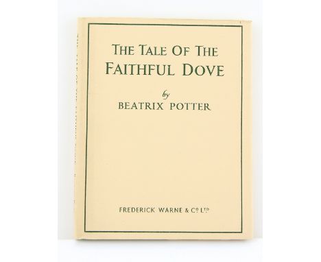 Beatrix Potter (1866-1943), The Tale of The Faithful Dove, first edition, original green cloth, dust jacket, rare first editi