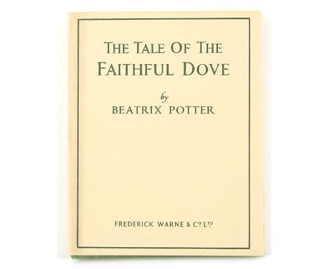 Beatrix Potter (1866-1943), The Tale of The Faithful Dove, first edition, original green cloth, dust jacket, rare first editi