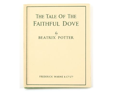 Beatrix Potter (1866-1943), The Tale of The Faithful Dove, first edition, original green cloth, dust jacket, rare first editi