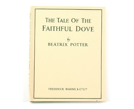 Beatrix Potter (1866-1943), The Tale of The Faithful Dove, first edition, original green cloth, dust jacket, rare first editi