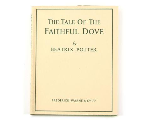 Beatrix Potter (1866-1943), The Tale of The Faithful Dove, first edition, original green cloth, dust jacket, rare first editi