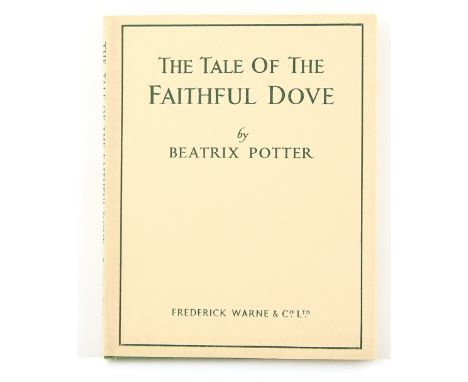 Beatrix Potter (1866-1943), The Tale of The Faithful Dove, first edition, original green cloth, dust jacket, rare first editi