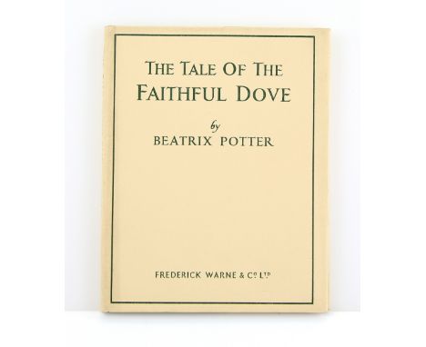 Beatrix Potter (1866-1943), The Tale of The Faithful Dove, first edition, original green cloth, dust jacket, rare first editi