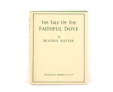 Beatrix Potter (1866-1943), The Tale of The Faithful Dove, first edition, original green cloth, dust jacket, rare first editi