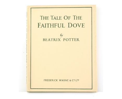 Beatrix Potter (1866-1943), The Tale of The Faithful Dove, first edition, original green cloth, dust jacket, rare first editi