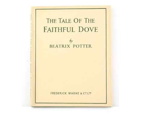 Beatrix Potter (1866-1943), The Tale of The Faithful Dove, first edition, original green cloth, dust jacket, rare first editi