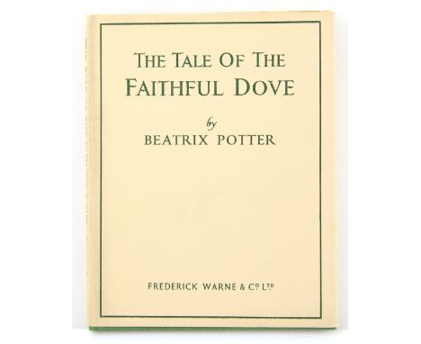 Beatrix Potter (1866-1943), The Tale of The Faithful Dove, first edition, original green cloth, dust jacket, rare first editi