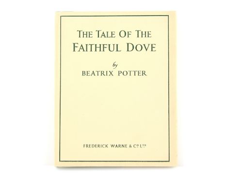 Beatrix Potter (1866-1943), The Tale of The Faithful Dove, first edition, original green cloth, dust jacket, rare first editi