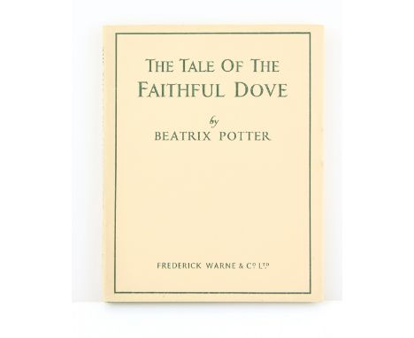 Beatrix Potter (1866-1943), The Tale of The Faithful Dove, first edition, original green cloth, dust jacket, rare first editi