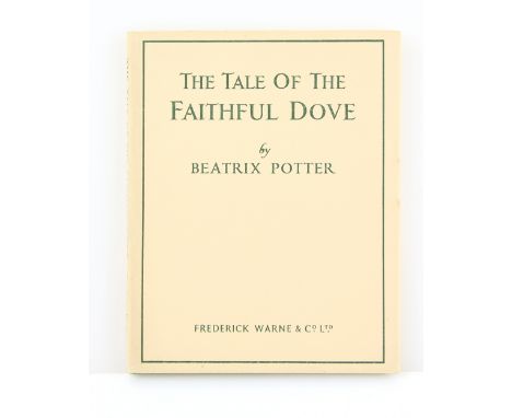 Beatrix Potter (1866-1943), The Tale of The Faithful Dove, first edition, original green cloth, dust jacket, rare first editi