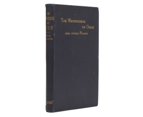 Yeats, William Butler. The Wanderings of Oisin and other Poems, first edition, [one of 500 copies], half-title, original clot