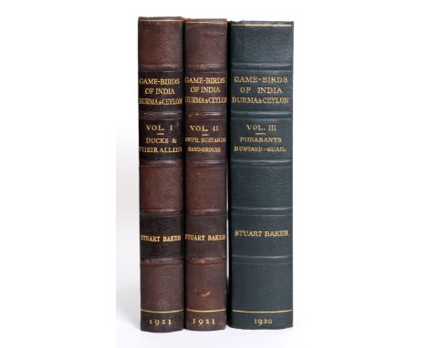 Baker, Edward Charles Stuart. The Game-Birds of India, Burma and Ceylon, 3 volumes, first edition, except volume 1, second ed