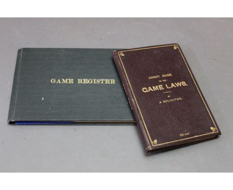 *  A Handy Guide to the Game Laws - by a solicitor", published by Horace Cox 1905, together with a game book circa 1972.