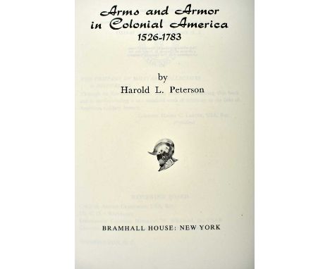 comprising D.R. Baxter, Superimposed Load Firearms 1360-1860; Harold L. Peterson, Arms and Armor in Colonial America 1526-178