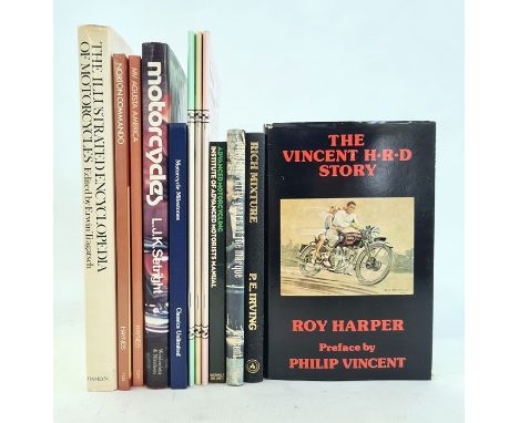 Motorcycling interest to include:-Harper, Roy"The Vincent, H R D Story", The Vincent Publishing Company 1975 and 1979, variou