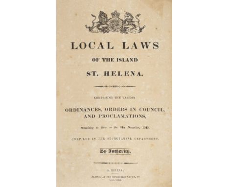 St Helena. Local Laws of the Island of St. Helena, comprising the various Ordinances, Orders in Council, and Proclamations, r