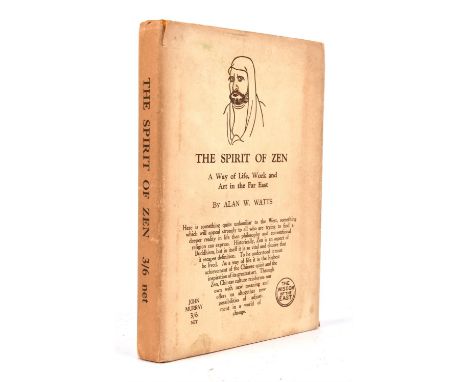 WATTS, (Alan W.), The Spirit of Zen, A way of Life, Work and Art in the Far East, 1st edition, hardback with dustcover, Londo
