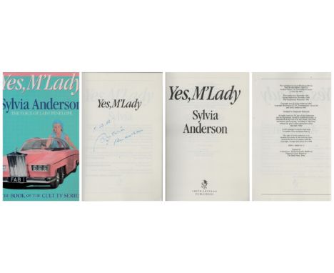 Sylvia Anderson signed 'Yes, M'Lady' (interesting and well-illustrated account of her co-creation with husband Gerry of Thund