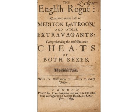 [Head (Richard) and Francis Kirkman]. The English rogue continued in the life of Meriton Latroon and other extravagants. Comp