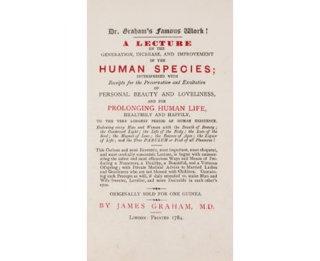 Sexology.- Graham (James) Dr. Graham's Famous Work! A Lecture on the generation, increase, and improvement of the human speci