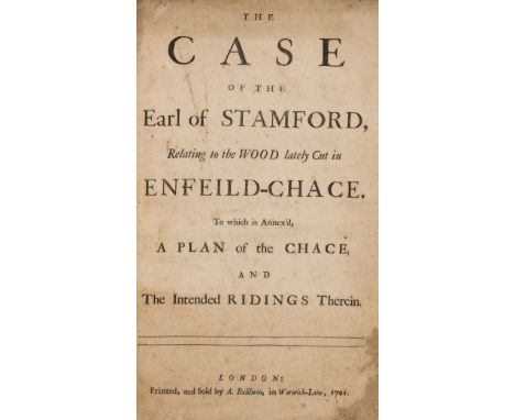 NO RESERVE Case of the Earl of Stamford (The), Relating to the Wood lately Cut in Enfeild-Chace, folding engraved map, engrav