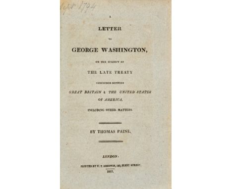 NO RESERVE Paine (Thomas) A Letter to George Washington, on...the Late Treaty Concluded between Great Britain &amp; The Unite