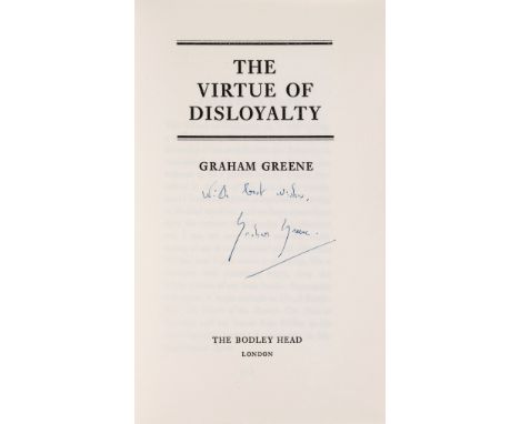Greene (Graham) The Virtue of Disloyalty, one of 300 copies, signed presentation inscription from the author to title, origin