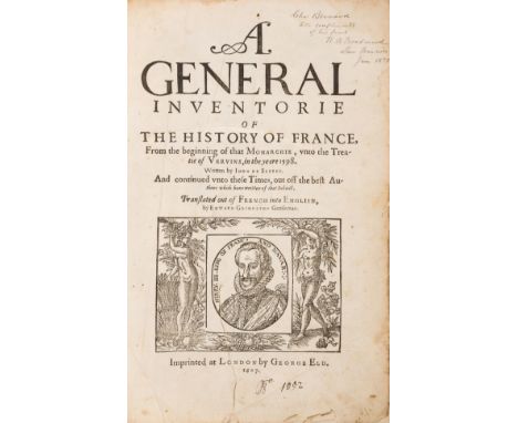 France.- Serres (Jean de) A General Inventorie of The History of France, first edition in English, translated by Edward Grime