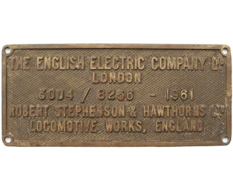 Worksplate THE ENGLISH ELECTRIC COMPANY LTD ROBERT STEPHENSON &amp; HAWTHORNS LTD LOCOMOTIVE WORKS ENGLAND 3004/8256 1961 ex 