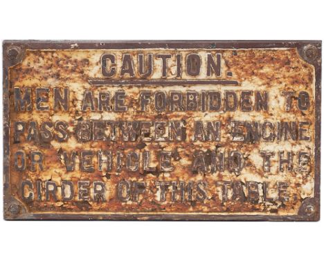 Great Western Railway cast iron notice CAUTION MEN ARE FORBIDDEN TO PASS BETWEEN AN ENGINE OR VEHICLE AND THE GIRDER OF THIS 