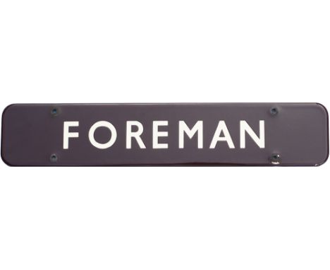 BR(W) FF enamel doorplate FOREMAN. In excellent condition with two minor chips and complete with original brass eyelets. Meas