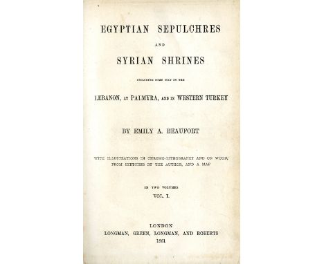 Travel: Beaufort (Emily A.) Egyptian Sepulchers and Syrian Shrines, Include some stay in the Lebanon, at Palmyra, and in West