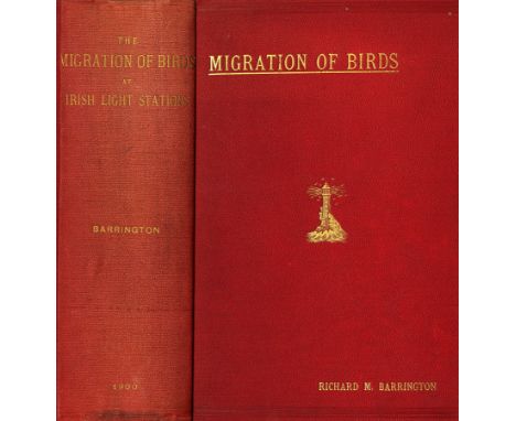 Barrington (Richard M.) The Migration of Birds as observed at Irish Lighthouses and Lightships, Thick roy 8vo L. & D. [1900] 