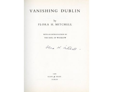 Signed by the AuthorMitchell (Flora H.) Vanishing Dublin, 4to, D. (Allen Figgis) 1966, First, signed by "Flora H. Mitchell," 