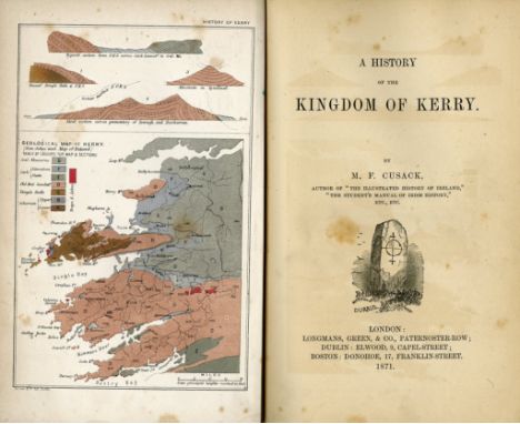 Kerry & Cork: Cusack (M.F.) A History of the Kingdom of Kerry, L. 1871. First Edn., cold. map frontis text illus. & 1 cold. l