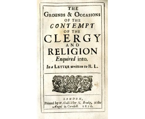[Eachard (John)] The Grounds & Occasions of the Contempt of the Clergy and Religion Enquired into In a Letter Written to R.L.
