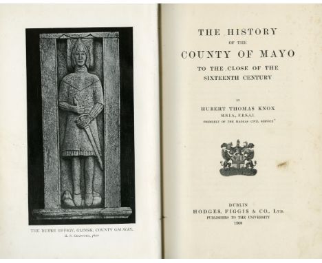 Knox (Hubert Thomas) The History of the County of Mayo, roy 8vo D. 1908. First Edn., maps & plts., orig. gilt decor. cloth. G