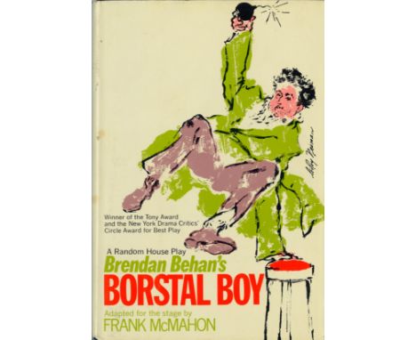 First English & American EditionsBehan (Brendan) Borstal Boy, L. 1958; and Borstal Boy, Adapted for the Stage by Frank Mc Mah