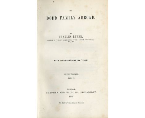 Lever (Charles) The Dodd Family Abroad, 2 vols. 8vo L. 1863. First Edn. in Bk. Form, 2 add. engd. titles, & 39 plts. (include