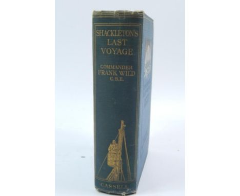 Wild (Frank)  Shackleton's Last Voyage The Story of the Quest, FIRST EDITION presentation copy, half titles, chromolithograph