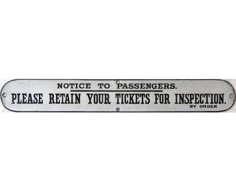 Late Victorian/early Edwardian ENAMEL SIGN 'Notice to Passengers - Please Retain your Tickets for Inspection - By Order'. Tho